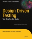Image for Design Driven Testing: Test Smarter, Not Harder