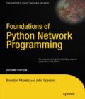 Image for Foundations of Python network programming: the comprehensive guide to building network applications with Python.