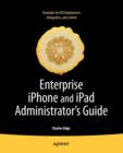 Image for Enterprise iPhone and iPad Administrator&#39;s Guide
