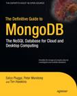 Image for The Definitive Guide to MongoDB: The NoSQL Database for Cloud and Desktop Computing