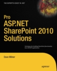 Image for Pro ASP.NET SharePoint 2010 solutions: techniques for building SharePoint functionality into ASP.NET applications