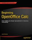 Image for Beginning OpenOffice Calc: From Setting Up Simple Spreadsheets to Business Forecasting