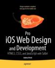 Image for Pro iOS design and development  : HTML5, CSS3, and JavaScript with Safari
