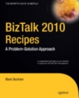 Image for BizTalk 2010 Recipes: A Problem-Solution Approach