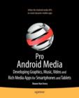 Image for Pro Android media: developing graphics, music, video and rich media apps for smartphones and tablets