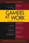 Image for Gamers at Work: Stories Behind the Games People Play