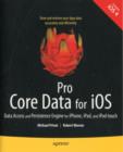 Image for Pro Core Data for iOS : Data Access and Persistence Engine for iPhone, iPad, and iPod touch