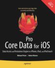 Image for Pro Core Data for iOS: Data Access and Persistence Engine for iPhone, iPad, and iPod touch
