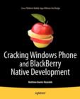 Image for Cracking Windows Phone and BlackBerry Native Development : Cross-Platform Mobile Apps Without the Kludge