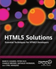 Image for HTML5 solutions: essential techniques for HTML5 developers
