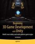 Image for Beginning 3D game development with Unity  : the world&#39;s most widely used multi-platform game engine