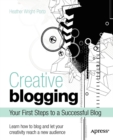 Image for Creative blogging  : your first steps to a successful blog