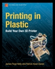 Image for Printing in Plastic : Build Your Own 3D Printer