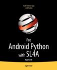 Image for Pro Android Python with SL4A : Writing Android Native Apps Using Python, Lua, and Beanshell