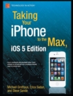 Image for Taking Your iPhone to the Max, iOS 5 Edition
