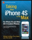 Image for Taking Your iPhone 4S to the Max: For iPhone 4S and Other iOS 5-Enabled iPhones