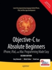 Image for Objective-C for absolute beginners  : iPhone, iPad, and Mac programmig made easy