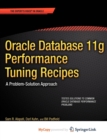 Image for Oracle Database 11g Performance Tuning Recipes : A Problem-Solution Approach