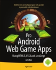 Image for Pro Android web game apps: using HTML5, CSS3, and JavaScript