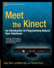Image for Meet the Kinect : An Introduction to Programming Natural User Interfaces
