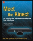 Image for Meet the Kinect: an introduction to programming natural user interfaces