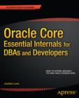 Image for Oracle Core: essential internals for DBAs and Developers