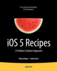 Image for iOS 5 Recipes : A Problem-Solution Approach