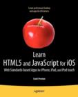 Image for Learn HTML5 and JavaScript for iOS : Web Standards-based Apps for iPhone, iPad, and iPod touch