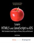 Image for Learn HTML5 and JavaScript for iOS : Web Standards-based Apps for iPhone, iPad, and iPod touch