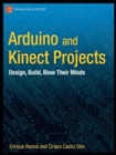 Image for Arduino and Kinect projects  : design, build, blow their minds