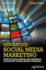 Image for Advanced Social Media Marketing : How to Lead, Launch, and Manage a Successful Social Media Program