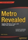 Image for Metro revealed: building Windows 8 apps with HTML5 and JavaScript