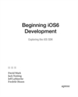 Image for Beginning iOS6 development: exploring the iOS SDK