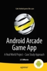 Image for Android Arcade Game App : A Real World Project - Case Study Approach