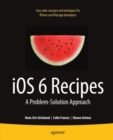 Image for iOS 6 recipes: a problem-solution approach