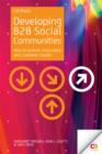 Image for Developing B2B Social Communities: Keys to Growth, Innovation, and Customer Loyalty