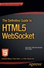 Image for The definitive guide to HTML5 WebSocket