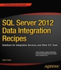 Image for SQL Server 2012 Data Integration Recipes : Solutions for Integration Services and Other ETL Tools