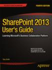 Image for SharePoint 2013 user&#39;s guide: learning Microsoft&#39;s business collaboration platform