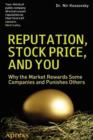 Image for Reputation, stock price, and you  : why the market rewards some companies and punishes others