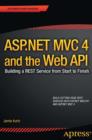 Image for ASP.NET MVC 4 and the Web API: building a REST service from start to finish