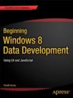 Image for Beginning Windows 8 Data Development: Using C# and JavaScript