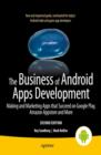 Image for The business of Android Apps development: making and marketing Apps that succeed on Google Play, Amazon App Store and more