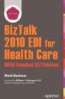 Image for BizTalk 2010 EDI for Health Care : HIPAA Compliant 837 Solutions