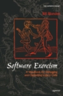 Image for Software exorcism: a handbook for debugging and optimizing legacy code