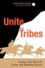 Image for Unite the Tribes : Ending Turf Wars for Career and Business Success