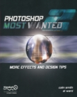 Image for Photoshop Most Wanted 2: More Effects and Design Tips