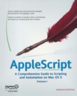 Image for AppleScript: A Comprehensive Guide to Scripting and Automation on Mac OS X