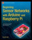 Image for Beginning Sensor Networks with Arduino and Raspberry Pi