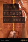 Image for From Techie to Boss : Transitioning to Leadership